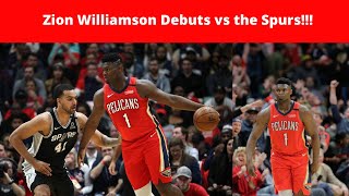 Zion Williamson debuts vs the San Antonio Spurs!!