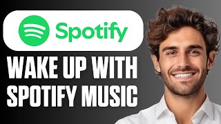 How To Wake Up With Spotify (Quick Guide 2026)