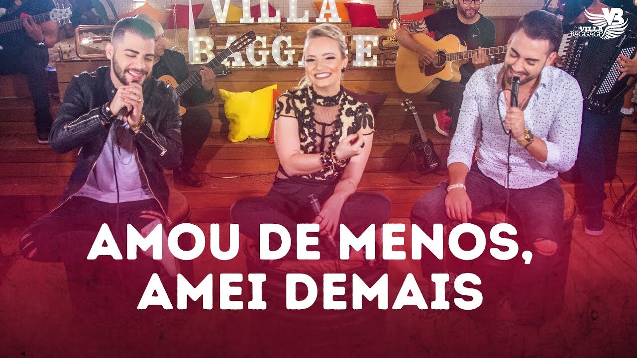 ouvir Villa Baggage - Amou de Menos, Amei Demais (Vídeo Oficial)