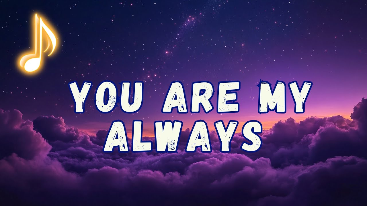 You Are My Always (Lyrics Video) | Soulful Romantic Love Song | Heartfelt Ballad 2025