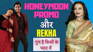 OMG! Rekha To Feature In Ghum Hai Kisikey Pyaar Meiin Honeymoon Special Promo?