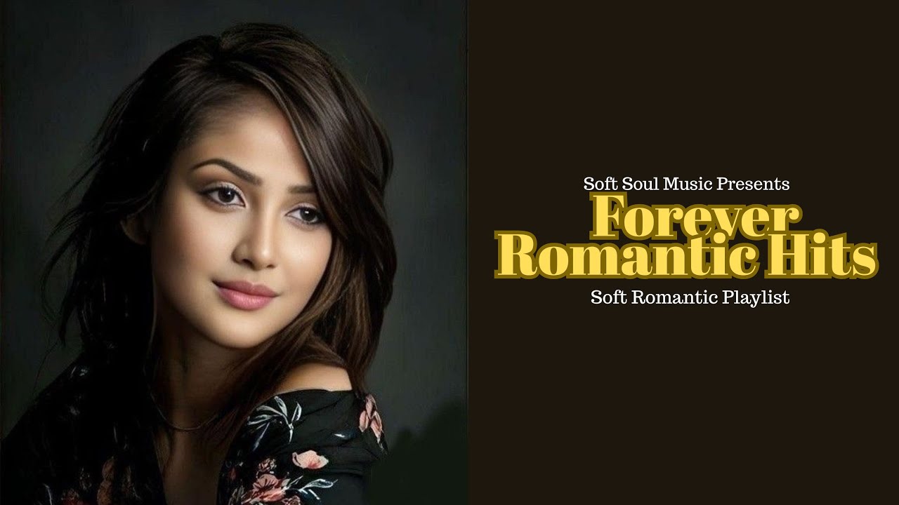Forever Romantic Hits | Soft Romantic Love Songs Playlist | Evergreen Love Songs