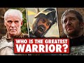 Top 10 fighters in game of thrones westeros edition