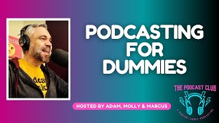 Podcasting For Dummies, But We Swear We Aren't The Dummies with Evo Terra
