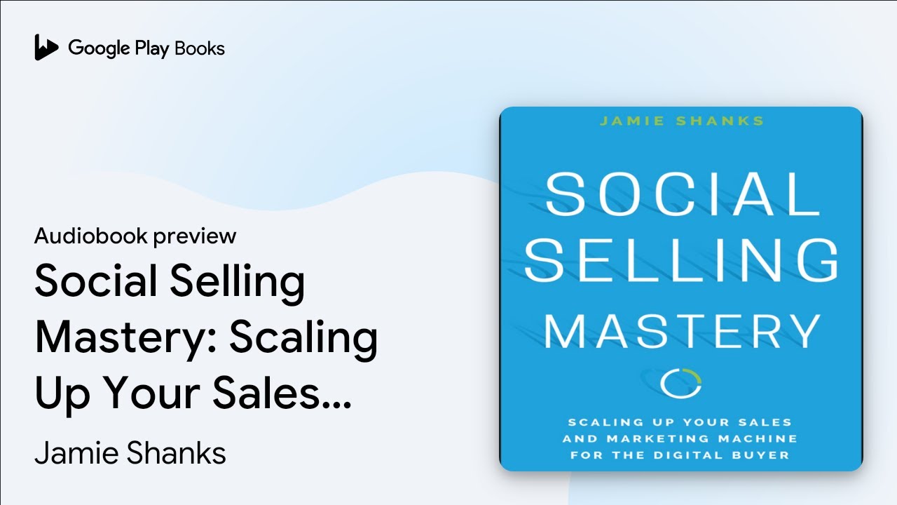 Social Selling Mastery: Scaling Up Your Sales… by Jamie Shanks · Audiobook preview