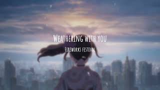 Weathering with you (Fireworks Festival but it’s lofi) [FT Joripu]