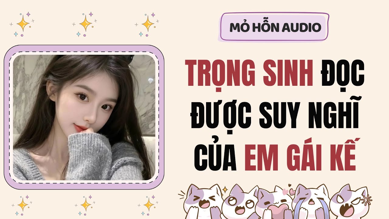 Truyện Audio | Trọng sinh đọc được suy nghĩ của em gái kế | Mỏ Hỗn Audio #fullaudio