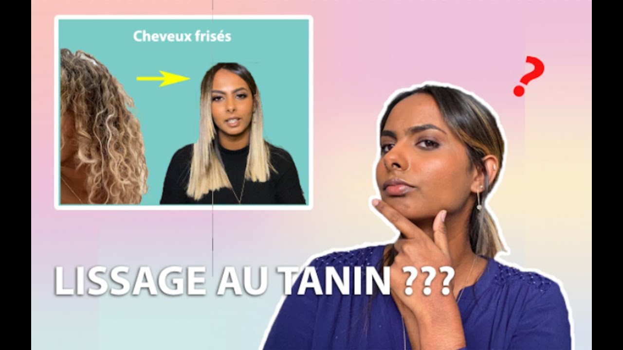 LISSAGE AU TANIN  - Je vous dis tout sur la taninoplastie  !! (avis/conseils/résultats/entretien)