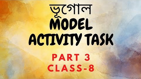 WB //model activity task//class 8// geography// part 3