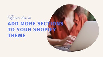 How to add more sections to your Shopify theme without needing to code or hire a developer