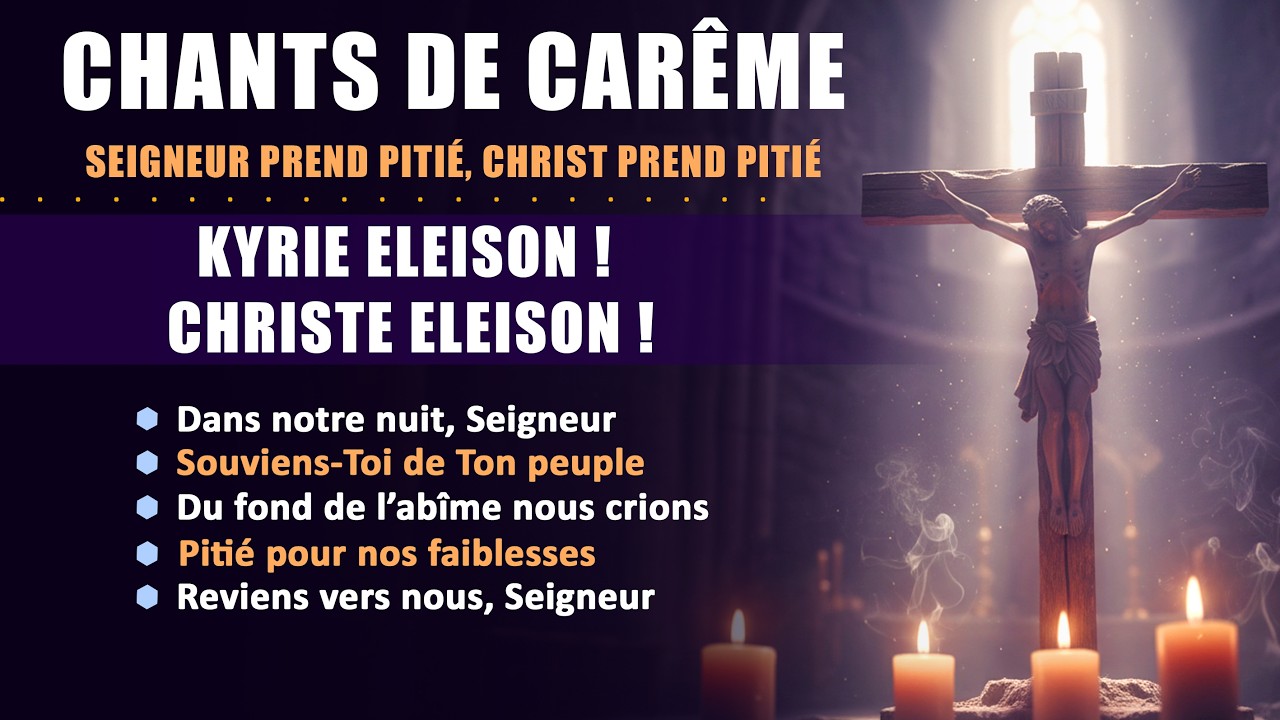 CHANTS DE CARÊME 2026 - Seigneur Prends Pitié – Kyrie Eleison