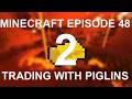 Minecraft episode 49:Trading with piglins(2)