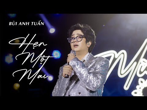 Video HẸN MỘT MAI - BÙI ANH TUẤN [SHOW 