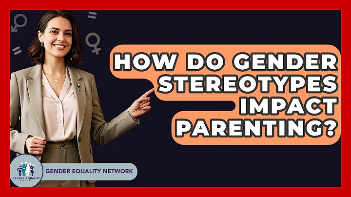How Do Gender Stereotypes Impact Parenting? - Gender Equality Network