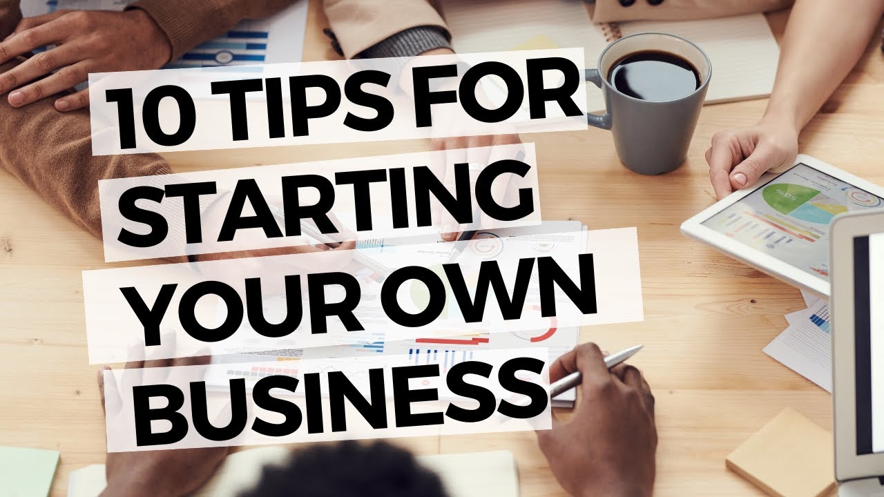 10-tips-for-starting-your-own-business-youtube