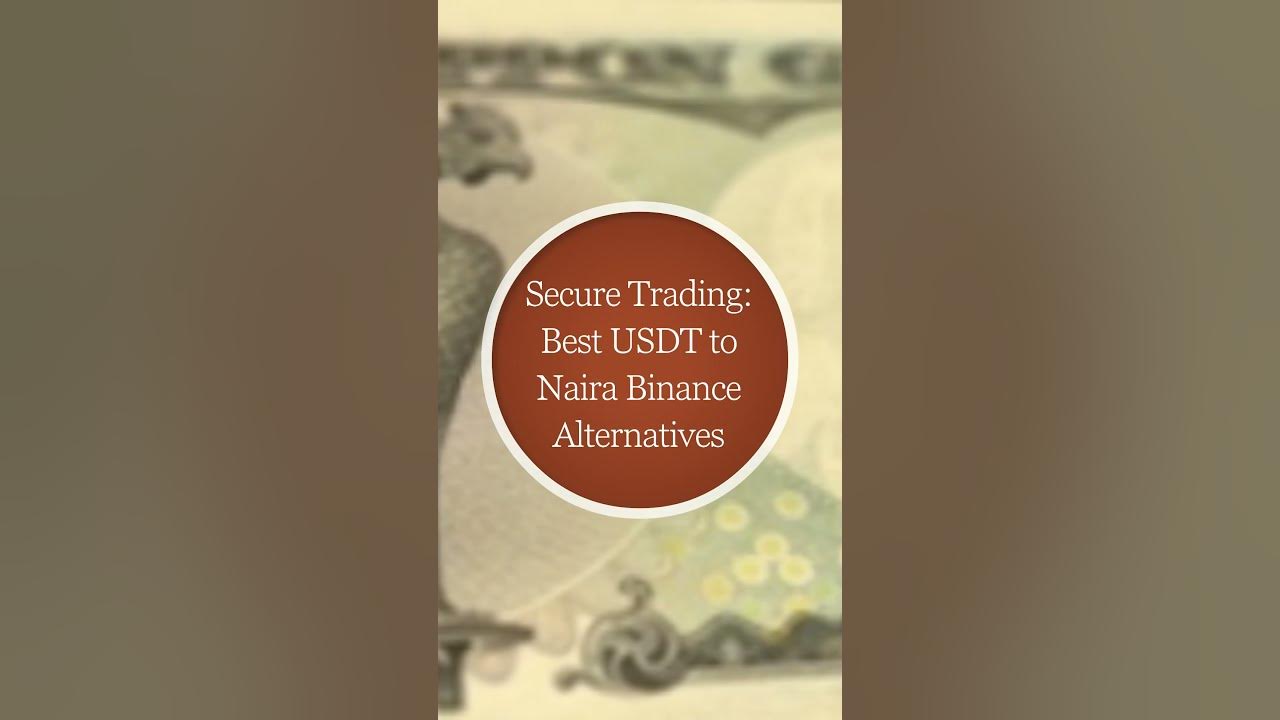 secure-trading-best-usdt-to-naira-binance-alternatives-coincola