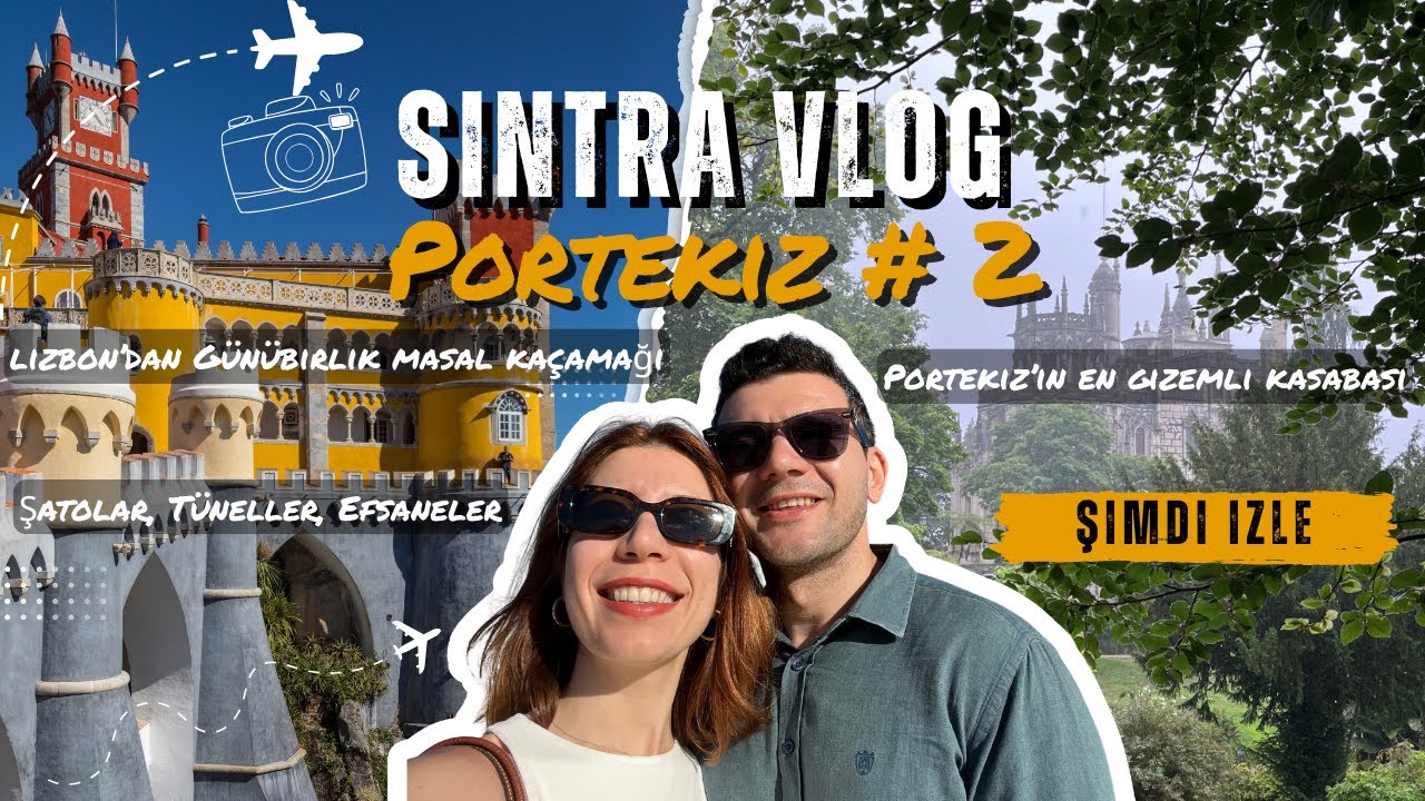 Sintra Gezisi – Lizbon’dan Günübirlik Gidebileceğiniz Masal Diyarı 🏰 | Lizbon Sintra Vlog