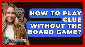 How To Play Clue Without The Board Game? - The Board Game Xpert