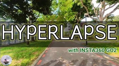 Test HYPERLAPSE with INSTA360 GO 2 cam