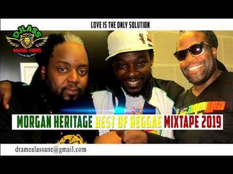 Morgan Heritage Best Of Reggae Mixtape 2019 By DJLass Angel Vibes March 2019