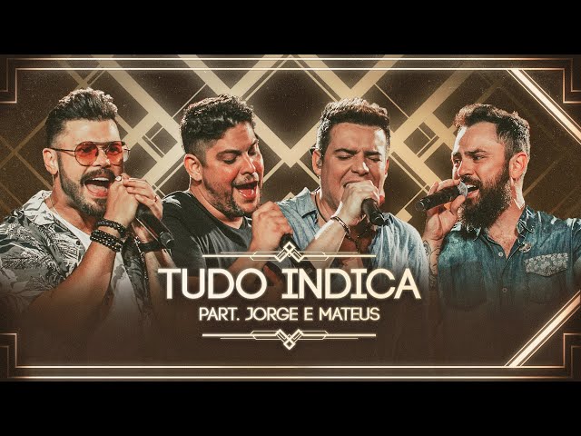 Marcos & Belutti (Feat. Jorge & Mateus) - Tudo Indica