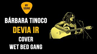 Video voorbeeld van "Bárbara Tinoco - Devia Ir (Cover Wet Bed Gang)"