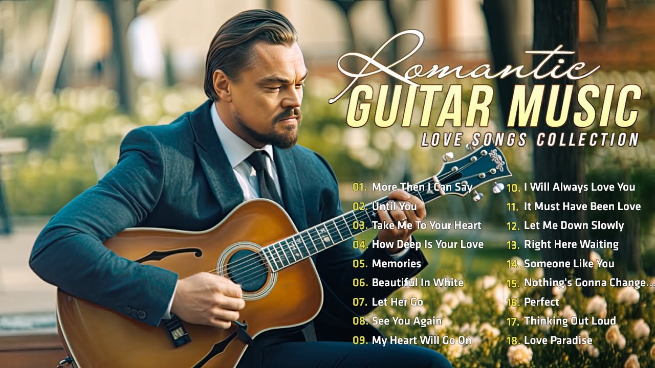 The Most Beautiful Music In The World For Your Heart ️ Romantic Guitar ...