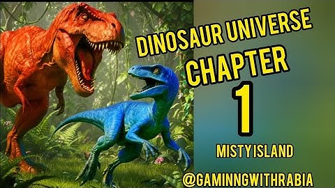 Dinosaur 🦕 🦖 Universe Game XP lvl 32 Chapter  1 Misty Island  