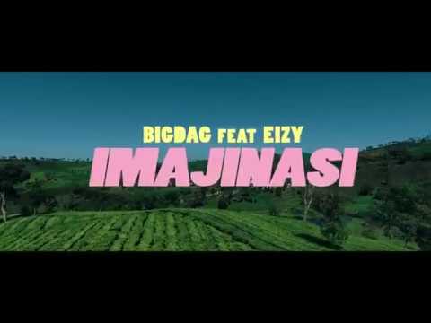 BIGDAG FT EIZY -IMAJINASI