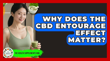 Why Does The CBD Entourage Effect Matter? - The Health Supplement Hub