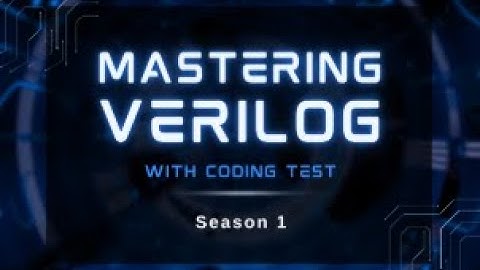 [Verilog 마스터 Season 1] - 이 강의를 들어야 하는 이유