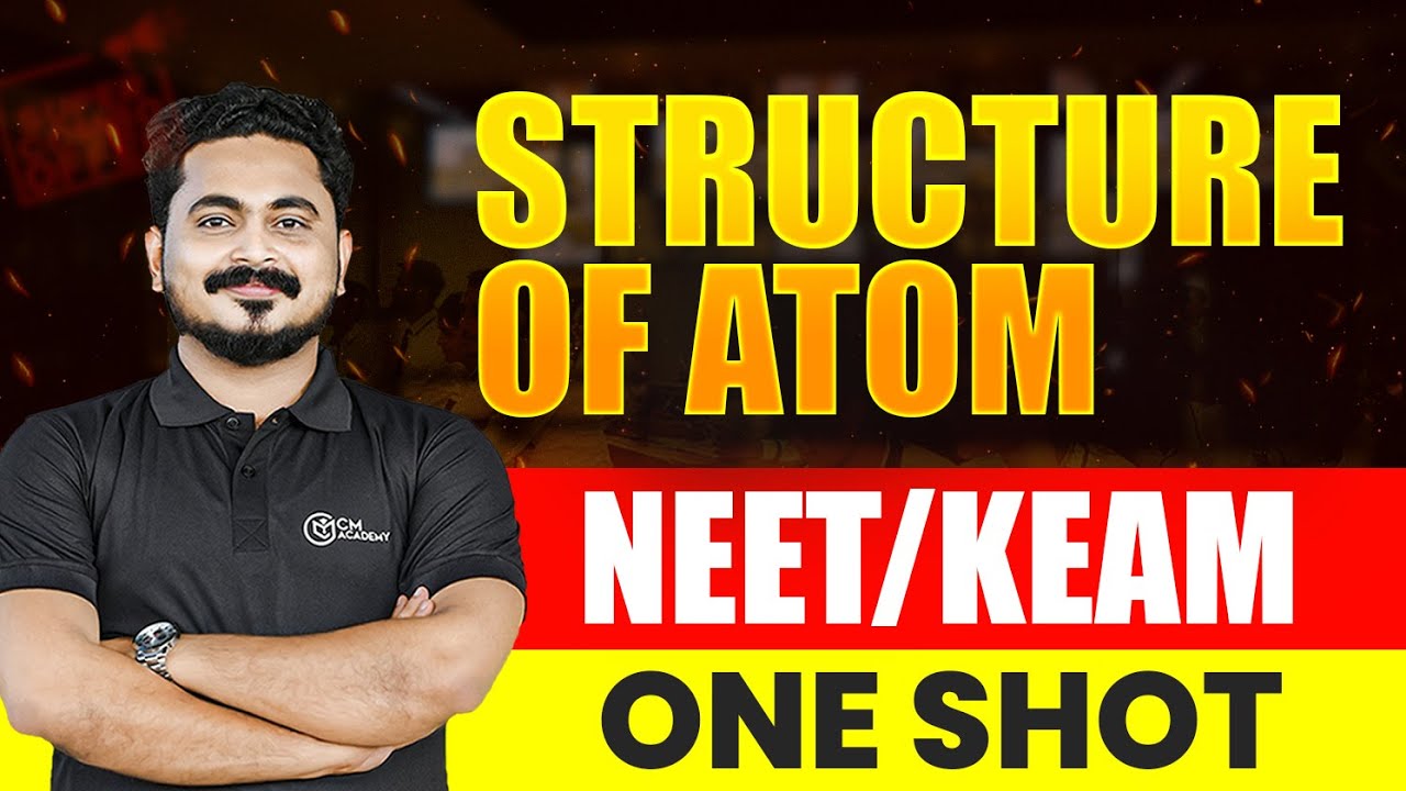NEET | KEAM Crash 2025 Chemistry | Structure of atom | CM ACADEMY