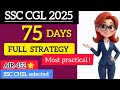 75 days full strategy🔥 | SSC CGL 2025 | #ssc #ssccgl #sscstrategy