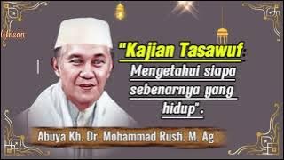 KNOWING WHO IS REALLY ALIVE. Abuya kh dr Muhammad Rusfi M. Ag