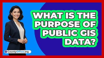 What Is the Purpose of Public GIS Data?