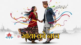 माया को नाच (Maya Ko Nach) - Official Nepali Folk Dance Song 2025