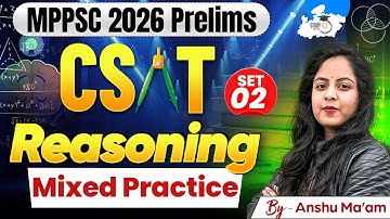 MPPSC CSAT 2026 | Reasoning: Mixed Practice SET-2 | Reasoning By Anshu Mam | MPPSC StudyIQ