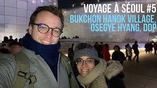 VOYAGE À SÉOUL #5: &quot;Pour l&#39;instant, tout est bon&quot;