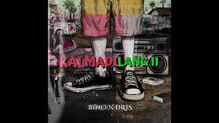 Dris - Kalmado Lang II ft. Bino (Prod. by Manila Beat)
