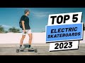 Top 5 best electric skateboards of 2023