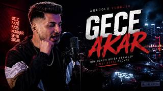 Gece Akar - Türkçe Trap | Anadolu Vurgusu