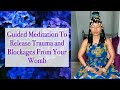 Womb Healing, Trauma Release and Blockage Removal Guided Meditation.