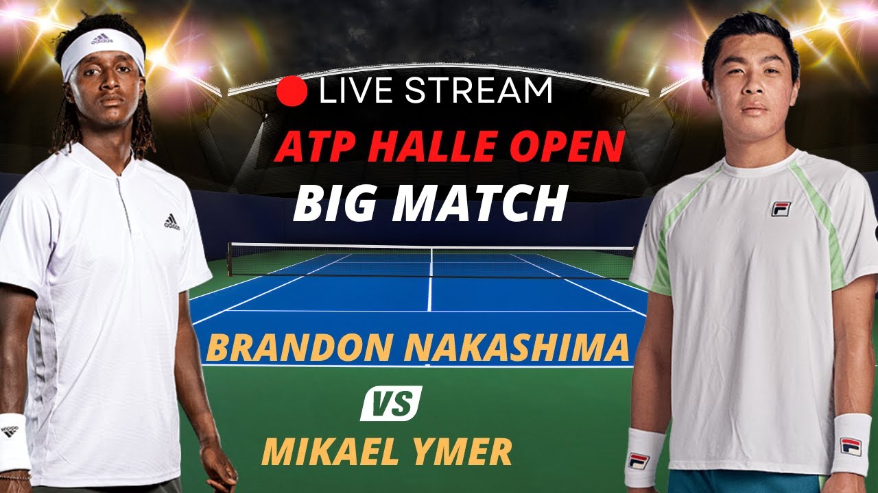ATP LIVE MIKAEL YMER VS BRANDON NAKASHIMA ATP HALLE 2023 TENNIS MATCH PREVIEW STREAM