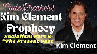 CodeBreakers   Kim Clement Prophecy   Socialism Part 2, “The Present”” Kim Clement
