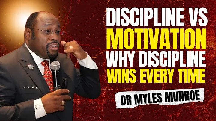 🔥 DISCIPLINE VS MOTIVATION | WHY DISCIPLINE WINS EVERY TIME | BY DR MYLES MUNROE BEST MOTIVATIONAL
