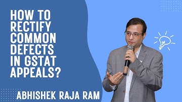 What are the Common Defects That Can Be Rectified in GSTAT Appeals?