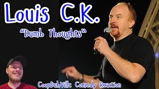 Louis C.K. "Dumb Thoughts" REACTION With Coop