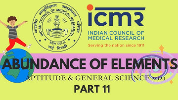 ICMR Part A Preparation| Abundance of Elements in the Universe Earth Body Atmosphere| Part 11