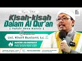 🔴Kisah-kisah Dalam Al Qur'an ( Tafsir Ibnu Katsir) - Ustadz Kholil Bustomi, Lc
