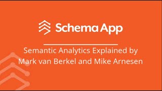 Semantic Analytics Explained by Mark van Berkel and Mike Arnesen